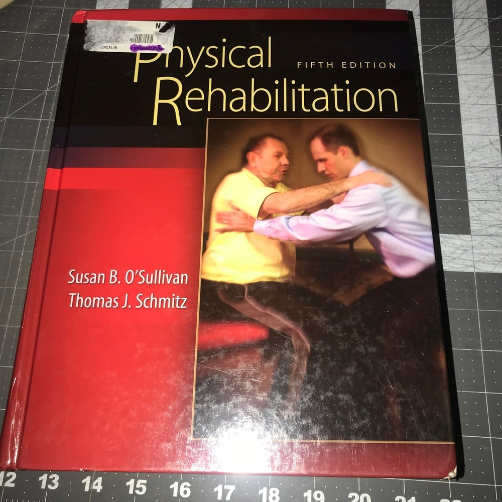 Physical Rehabilitation (O'Sullivan, Physical Rehabilitation), Thomas J. Schmitz